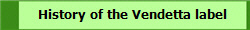 History of the Vendetta label
