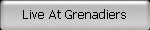 Live At Grenadiers