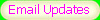 Email Updates