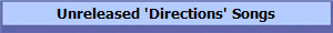 Unreleased 'Directions' Songs