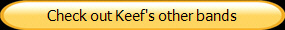 Check out Keef's other bands
