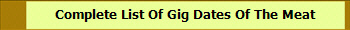 Complete List Of Gig Dates Of The Meat